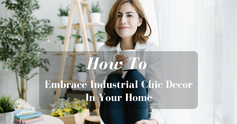how-to-embrace-industrial-chic-decor-in-your-home