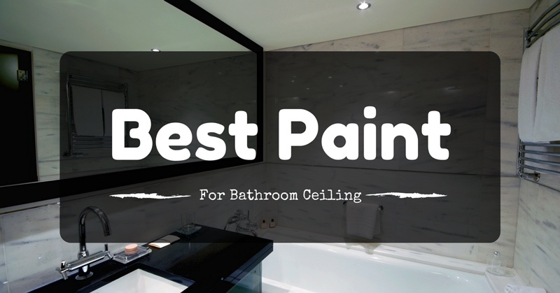 best-paint-for-bathroom-ceiling
